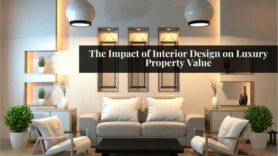 The Impact of Interior Design on Luxury Property Value » World Business